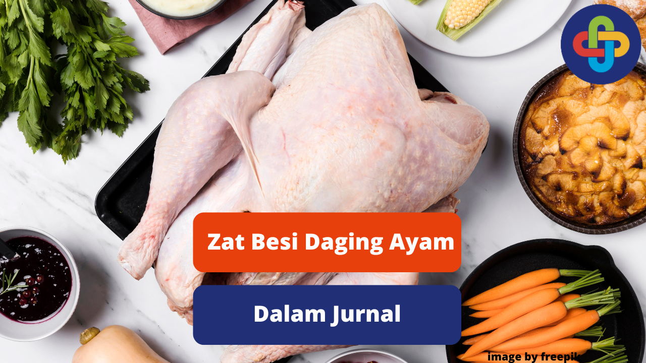 Berikut Kandungan Zat Besi Daging Ayam Dalam Ulasan Jurnal